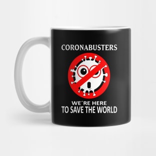 Coronabusters We´re Here To Save The World, Perfect Design for True Heroes Fight Against COVID-19 Mug